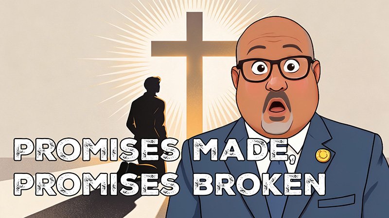 A stylized illustration featuring two main elements: a man in a suit with a surprised expression, and a silhouette of a person kneeling before a glowing cross. The cross radiates light, suggesting a spiritual or religious theme. Text in the image reads “PROMISES MADE, PROMISES BROKEN.” The contrast between the cartoon-style character and the illuminated cross evokes themes of broken commitments, faith, and accountability.