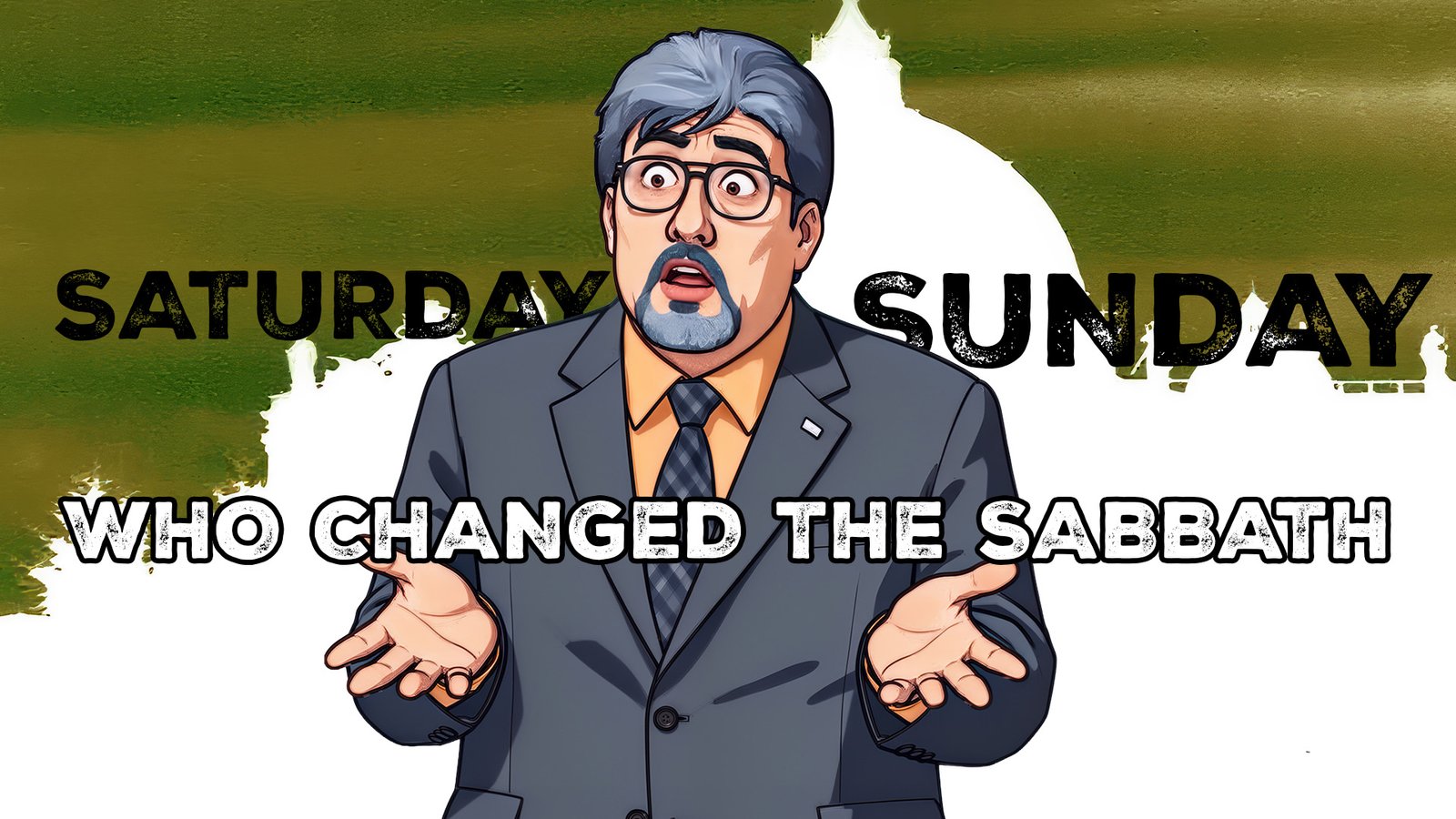 Cartoon-style graphic of a gray-haired man in a suit and tie, looking surprised between the bold words “SATURDAY” on the left and “SUNDAY” on the right, with a white dome silhouette on a green background and large caption text at the bottom asking, “WHO CHANGED THE SABBATH.”