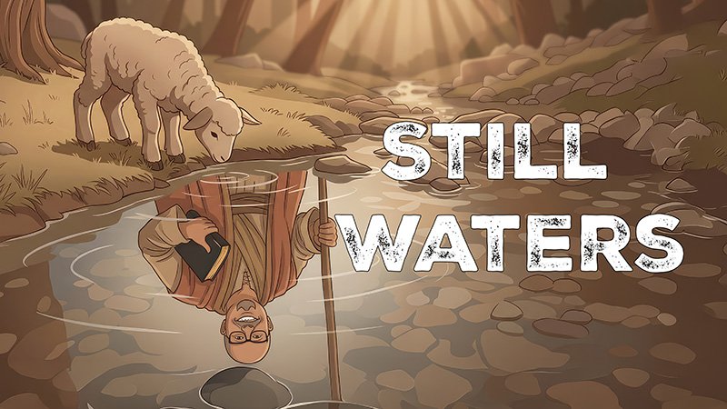 STILL WATER TEXT A peaceful forest scene with sunlight filtering through tall trees. A small stream runs through the center, and a lamb stands on the grassy bank, looking down into the water. In the stream’s reflection, a robed figure holding a staff and a book appears, though the person is not physically present above the water. The words “STILL WATERS” are displayed in large text on the right side of the image.